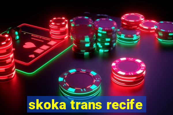 skoka trans recife